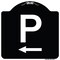 Signmission P Symbol With Left Arrow Heavy-Gauge Aluminum Architectural Sign, 18" x 18", BW-1818-23512 A-DES-BW-1818-23512 - alternate 1